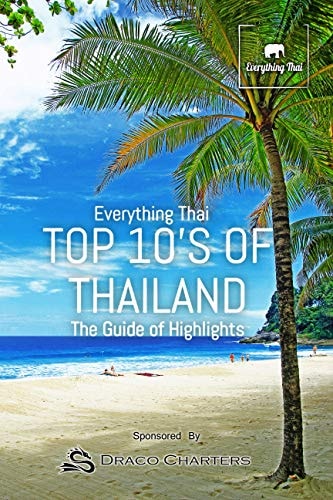 Top 10's of Thailand: The Guide of Highlights