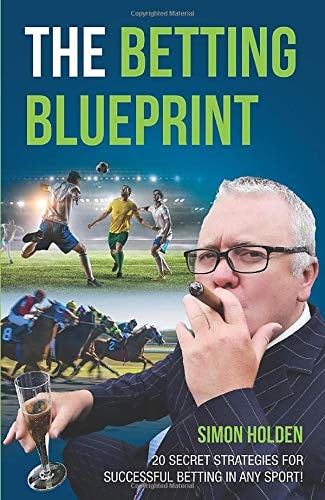 The Betting Blueprint: 20 Secret Strategies For Successful Betting In Any Sport!