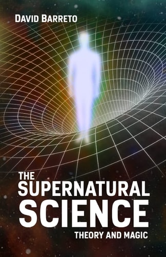 The Supernatural Science Theory and Magic