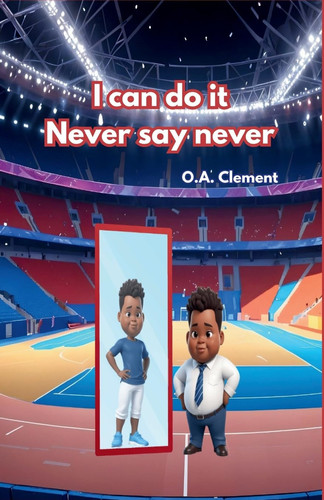 I Can Do it Never Say Never