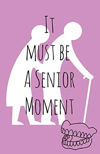 It Must be a Senior Moment