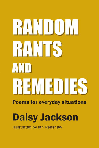 Random Rants and Remedies Poems for Everyday Situations