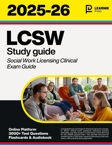 LCSW Study Guide: Your All-In-One Course, 3000+ Practice Questions + Online Platform + Full Content Review for the ASWB Clinical Social Work Exam + Proven Strategies