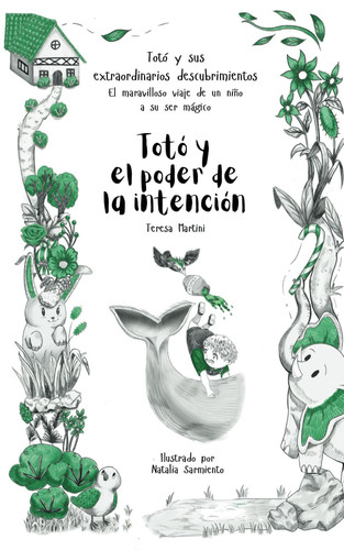 Totó y el poder de la intención (Totó y sus extraordinarios descubrimientos: el maravilloso viaje de un niño a su ser mágico) (Spanish Edition)