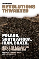Revolutions Thwarted Poland, South Africa, Iran, Brazil, and the Legacies of Communism
