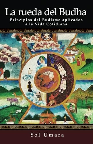 La Rueda Del Budha Principios Del Budismo Aplicados a la Vida Cotidiana
