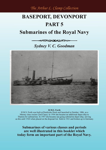Baseport Devonport Part 5: Submarines of the Royal Navy (The Arthur L Clamp Collection)
