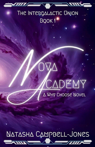 Nova Academy: A slow burn, why choose, alien romance (The Intergalactic Union)