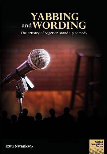Yabbing and Wording The Artistry of Nigerian Stand-up Comedy