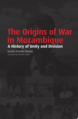 Funada-Classen: The Origins of War in Mozambique