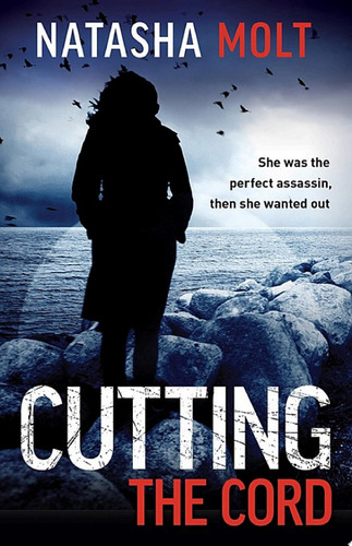 Cutting the Cord She was the perfect assassin, then she wanted out.