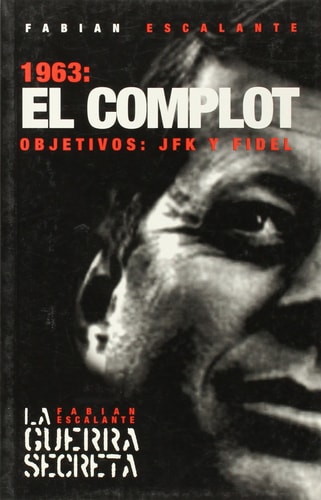 1963 - El Complot Objetivos - JFK Y Fidel