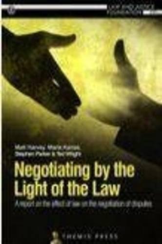 Negotiating by the Light of the Law A Report on the Effect of Law on the Negotiation of Disputes