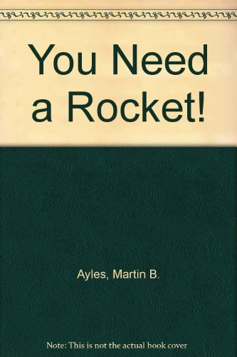 You Need a Rocket! A Reality Check to Really Get Your Life Moving!
