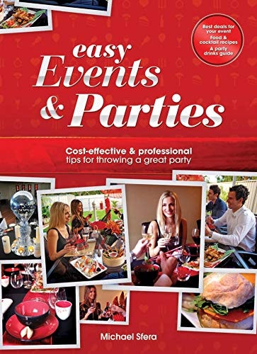 Easy Events and Parties Cost Effective, Professional Tips to Throw a Great Party