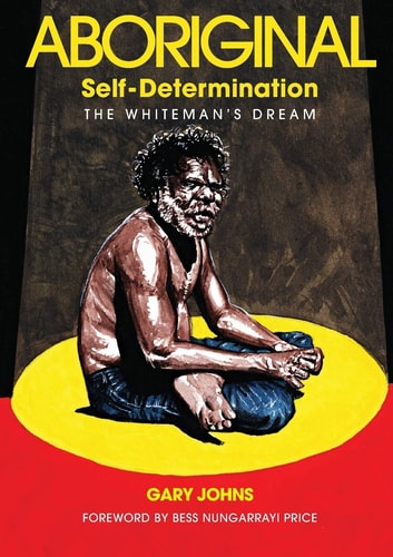 Aboriginal Self-determination The Whiteman's Dream