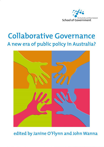 Collaborative Governance A New Era of Public Policy in Australia?