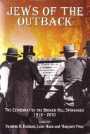 Jews of the Outback The Centenary of the Broken Hill Synagogue 1910-2010