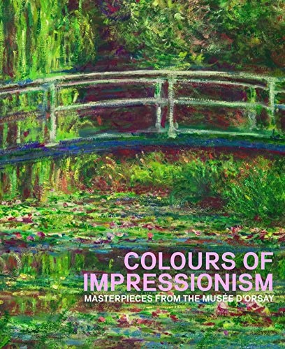 Colours of Impressionism: Masterpieces from the Musée D'Orsay