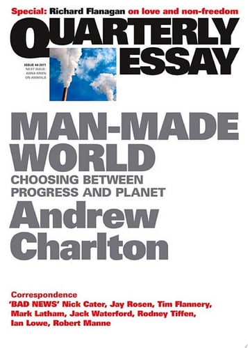 Quarterly Essay 44 Man-Made World