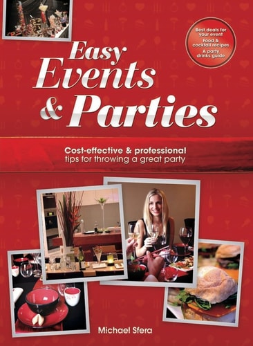 Easy Events and Parties: Cost-Effective and Professional Tips for Throwing a Great Party