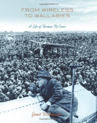 From Wireless to Wallabies A Life of Norman McCance
