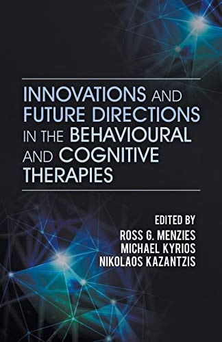 Innovations and Future Directions in the Behavioural and Cognitive Therapies
