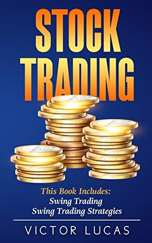 Stock Trading This Book Includes: - Swing Trading - Swing Trading Strategies