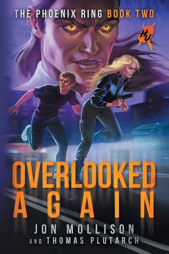 Overlooked Again A Superhero Spy Adventure Novel