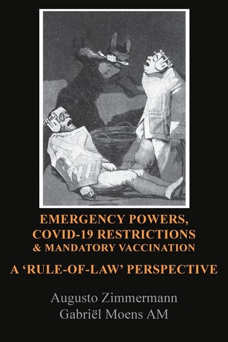 Emergency Powers, Covid-19 Restrictions & Mandatory Vaccination A 'Rule-Of-Law' Perspective