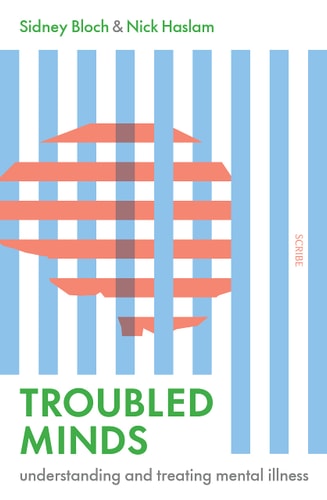 Troubled Minds Understanding and Treating Mental Illness