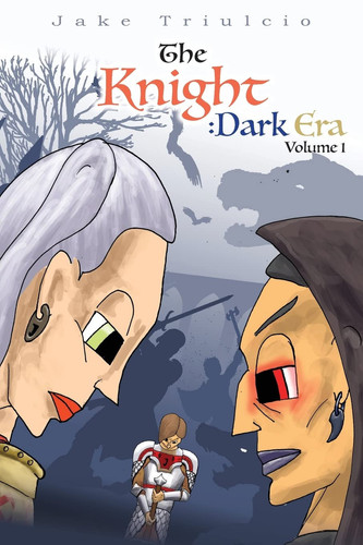 The Knight Dark Era Volume I