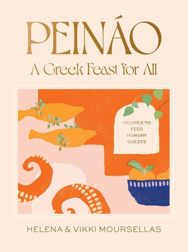 Peináo: A Greek Feast for All Recipes to Feed Hungry Guests