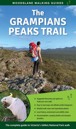 The Grampians Peaks Trail The Complete Guide to Victoria's 164km National Park Walk