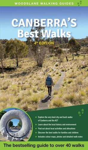 Canberra's Best Walks 4/e - The Bestselling Guide to Over 40 Fantastic Walks