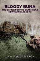 Bloody Buna: The Battle for the Beachhead, New Guinea 1942