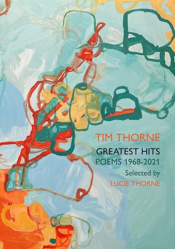 Tim Thorne: Greatest Hits Poems 1968-2021