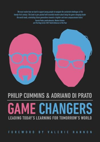 Game Changers Leading Today's Learning for Tomorrow's World