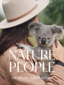 Nature People Australia's New Guard of Naturalists, in the Wild