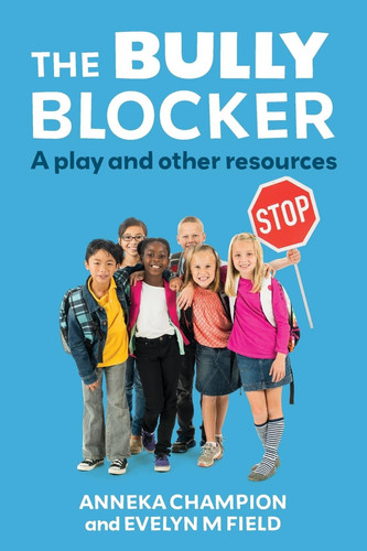 The Bully Blocker A Play and Other Resources