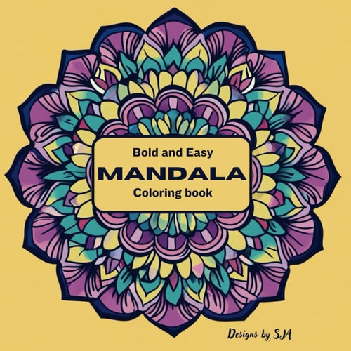 Mandala: Bold and Easy Coloring Book for Adults, Kids and Seniors with Simple and Relaxing Design for Stress Relief and Relaxation.. (Bold and Easy Coloring Books)