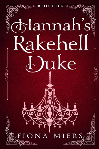 Hannah's Rakehell Duke Steamy Regency Romance