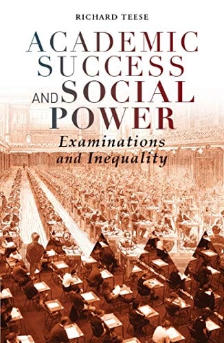 Academic Success and Social Power Examinations and Inequality