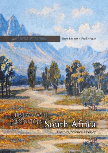 Forestry and Water Conservation in South Africa History, Science and Policy
