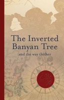 The Inverted Banyan Tree