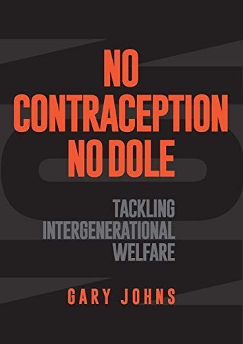 No Contraception, No Dole Tackling Intergenerational Welfare