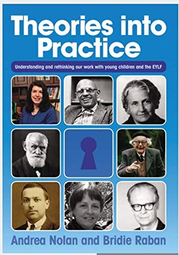 Theories Into Practice Understanding and Rethinking Our Work with Young Children and the EYLF