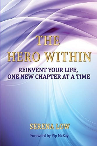 The Hero Within Reinvent Your Life, One New Chapter at a Time