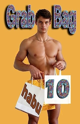 Grab Bag 10 A Gay Erotica Anthology