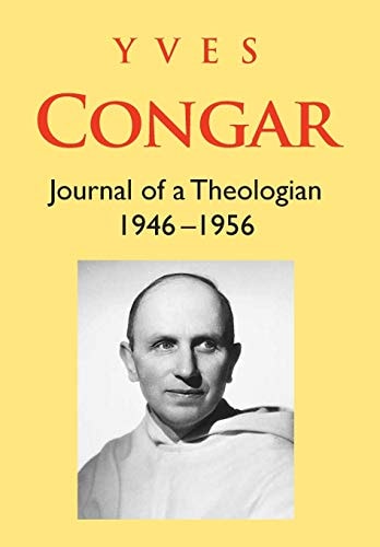 Yves Congar: Journal of a Theologian (1946-1956)